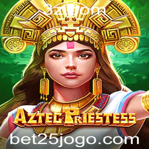 Descubra a Aventura e Estratégia de AztecPriestess com a Palavra-Chave bet25