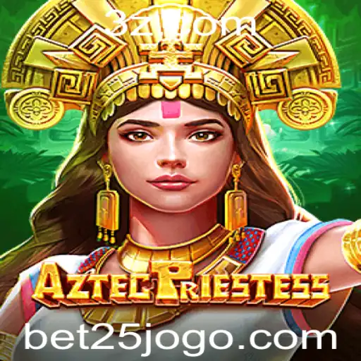 Descubra a Aventura e Estratégia de AztecPriestess com a Palavra-Chave bet25